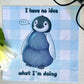 Confused Emperor Penguin Chick Glass Cloth